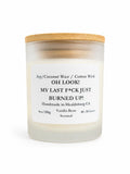 Oh Look My Last F*ck Just Burned Up | Vanilla Bean | 8 oz Luxury Soy Coconut Candle